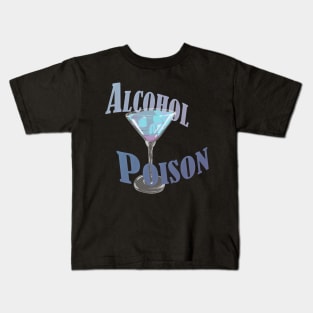 Alcohol Poison Kids T-Shirt